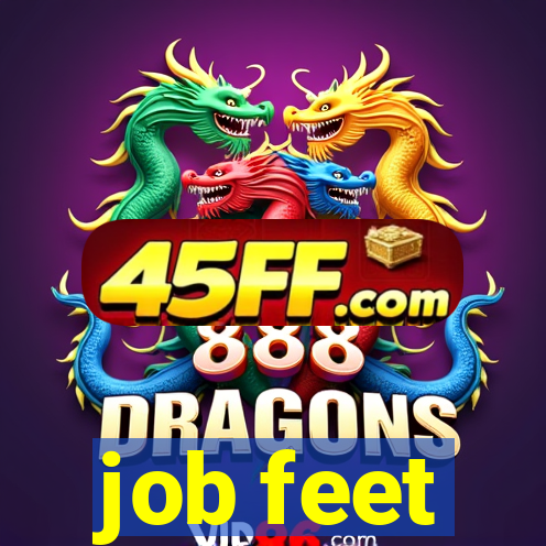 job feet